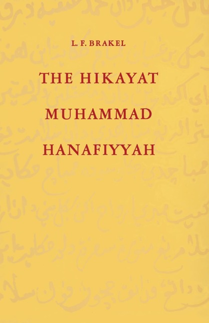 The Hikayat Muhammad Hanafiyyah: A Medieval Muslim-Malay Romance