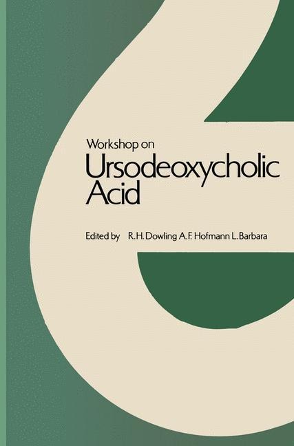 Workshop on Ursodeoxycholic Acid: Workshop held in Cortina d'Ampezzo, March 1978