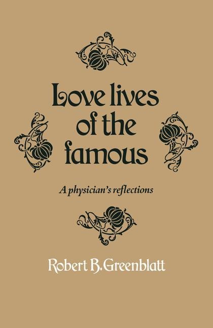 Love lives of the famous: A physicians reflections