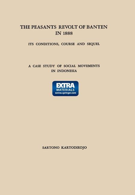 The Peasants Revolt of Banten in 1888: Its Conditions, Course and Sequel: A Case Study of Social Movements in Indonesia