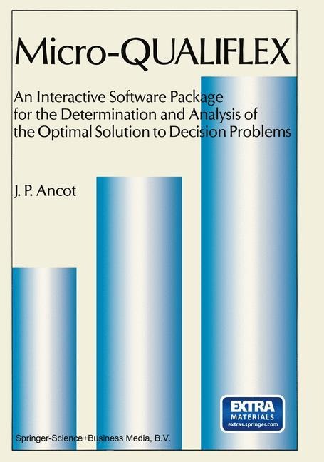 Micro - QUALIFLEX: An Interactive Software Package for the Determination and Analysis of the Optimal Solution to Decision Problems