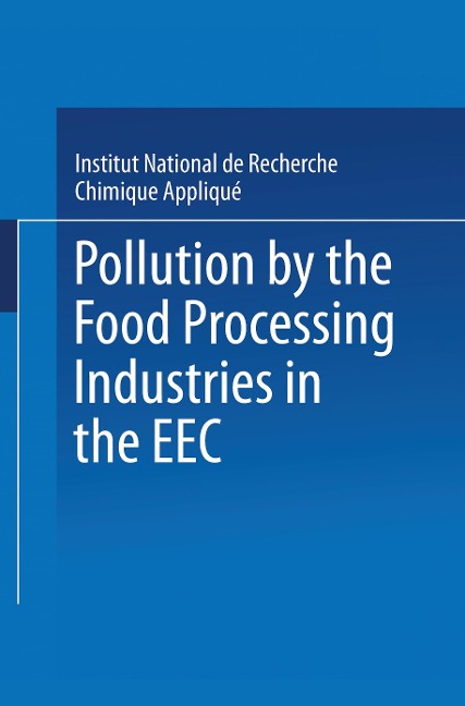 Pollution by the Food Processing Industries in the EEC: In the canning, beet sugar, potato starch and grain starch sectors