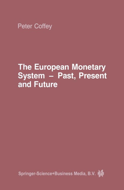 The European Monetary System: Past, Present and Future