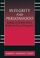 Integrity and Personhood: Looking at Patients from a Bio/Psycho/Social Perspective