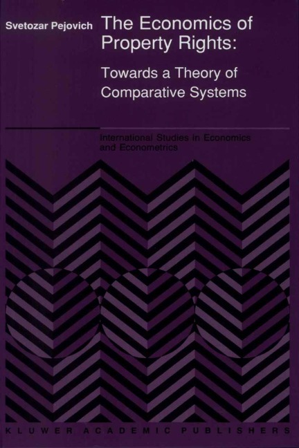 The Economics of Property Rights: Towards a Theory of Comparative Systems
