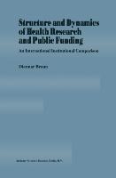 Structure and Dynamics of Health Research and Public Funding: An International Institutional Comparison