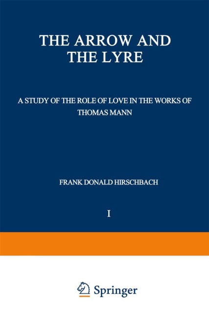 The Arrow and the Lyre: A Study of the Role of Love in the Works of Thomas Mann