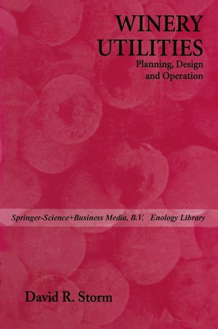 Winery Utilities: Planning, Design and Operation