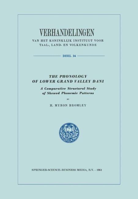 The Phonology of Lower Grand Valley Dani: A Comparative Structural Study of Skewed Phonemic Patterns