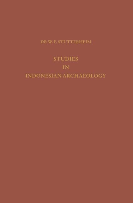 Studies in Indonesian Archaeology: Publication Commissioned and Financed by the Netherlands Institute for International Cultural Relations
