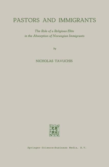 Pastors and Immigrants: The Role of a Religious Elite in the Absorption of Norwegian Immigrants