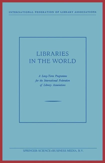 Libraries in the World: A Long-Term Programme for the International Federation of Library Associations