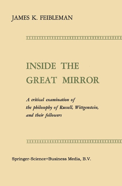 Inside the Great Mirror: A Critical Examination of the Philosophy of Russell, Wittgenstein, and Their Followers
