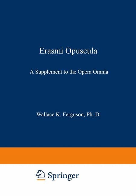 Erasmi Opuscula: A Supplement to the Opera Omnia