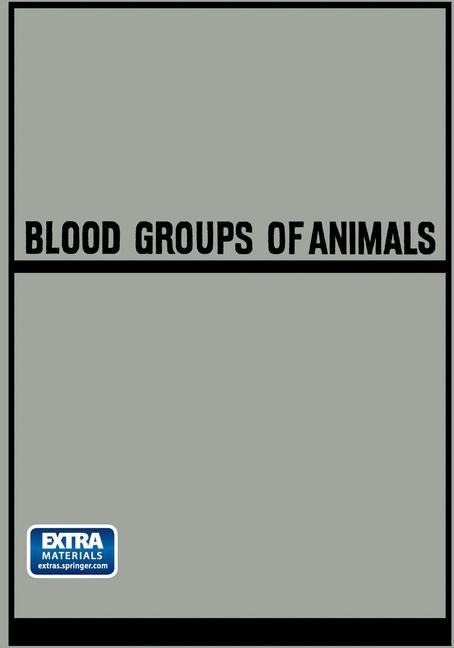 Blood Groups of Animals: Proceedings of the 9th European Animal Blood Group Conference (First Conference Arranged by E.S.A.B.R.) held in Prague, August 18-22, 1964