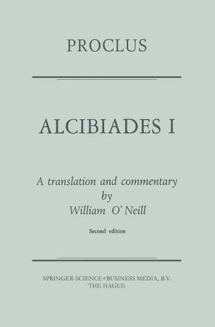 Proclus: Alcibiades I: A Translation and Commentary