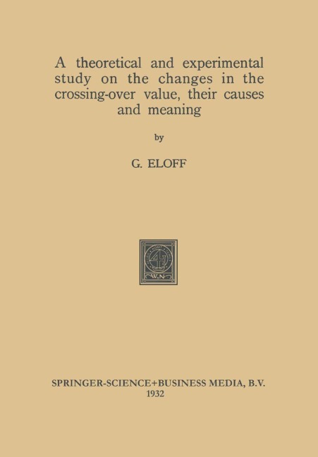 A theoretical and experimental study on the changes in the crossing-over value, their causes and meaning