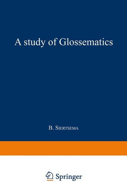 A Study of Glossematics: Critical Survey of its Fundamental Concepts