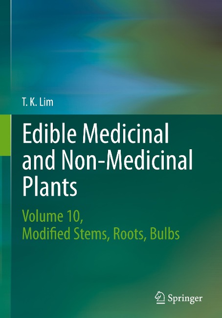 Edible Medicinal And Non Medicinal Plants: Volume 10 Modified Stems, Roots, Bulbs