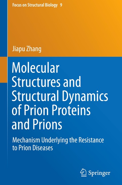 Molecular Structures and Structural Dynamics of Prion Proteins and Prions: Mechanism Underlying the Resistance to Prion Diseases