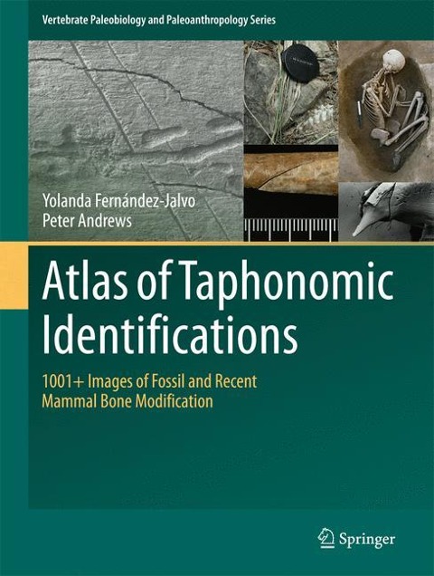 Atlas of Taphonomic Identifications: 1001+ Images of Fossil and Recent Mammal Bone Modification