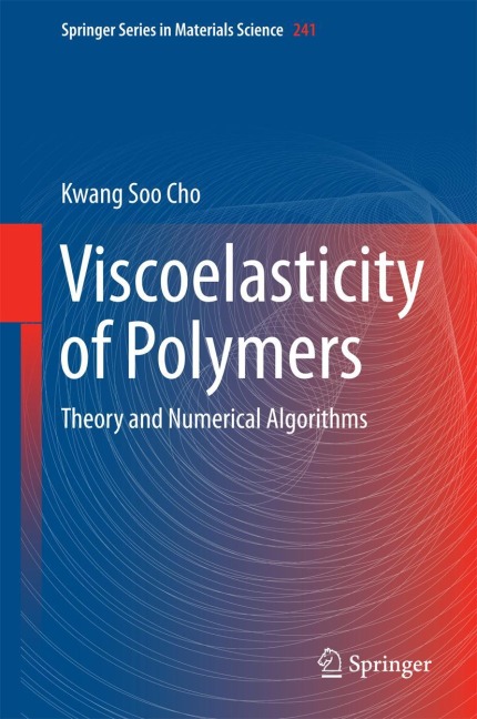 Viscoelasticity of Polymers: Theory and Numerical Algorithms