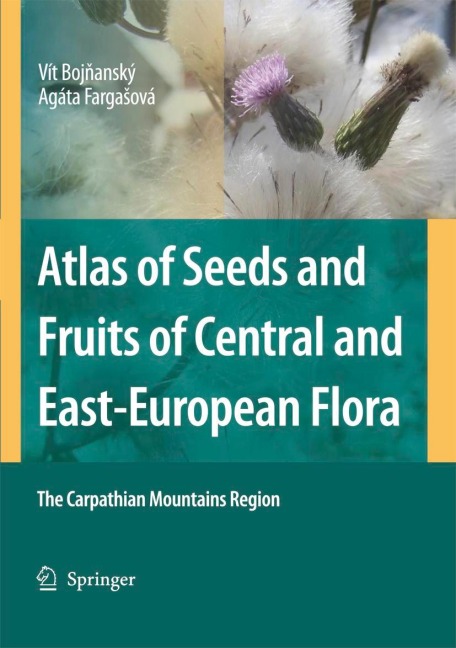 Atlas of Seeds and Fruits of Central and East-European Flora: The Carpathian Mountains Region