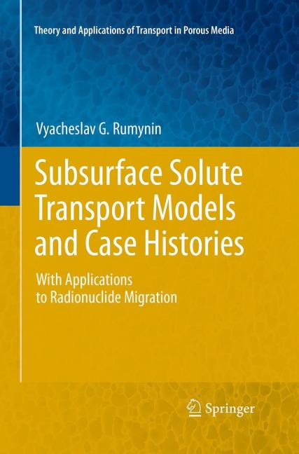 Subsurface Solute Transport Models and Case Histories: With Applications to Radionuclide Migration