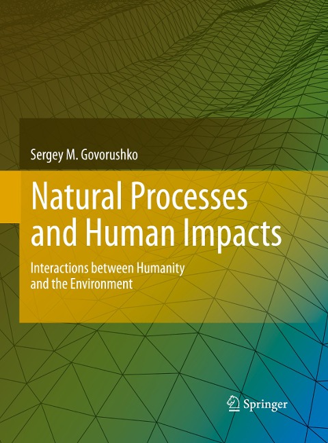 Natural Processes and Human Impacts: Interactions between Humanity and the Environment