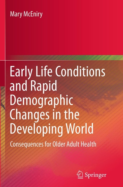 Early Life Conditions and Rapid Demographic Changes in the Developing World: Consequences for Older Adult Health