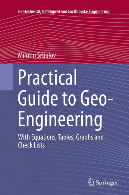 Practical Guide to Geo-Engineering: With Equations, Tables, Graphs and Check Lists