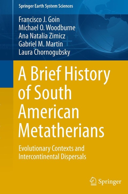 A Brief History of South American Metatherians: Evolutionary Contexts and Intercontinental Dispersals