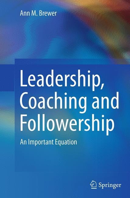 Leadership, Coaching and Followership: An Important Equation