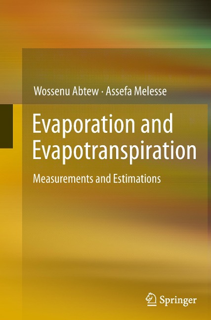 Evaporation and Evapotranspiration: Measurements and Estimations