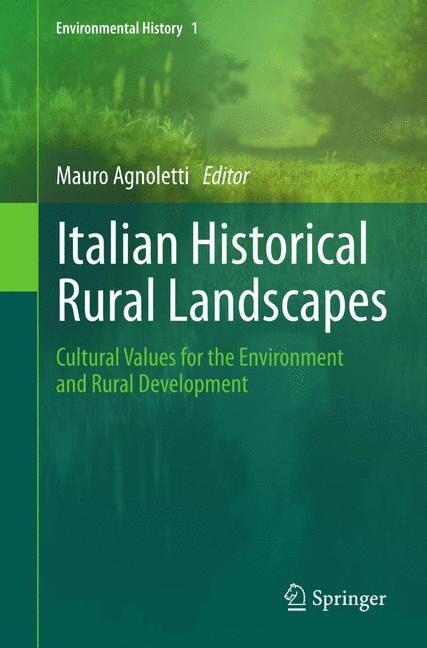 Italian Historical Rural Landscapes: Cultural Values for the Environment and Rural Development
