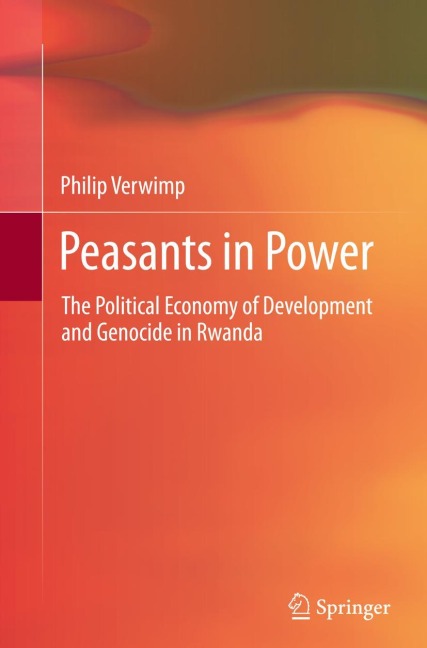 Peasants in Power: The Political Economy of Development and Genocide in Rwanda