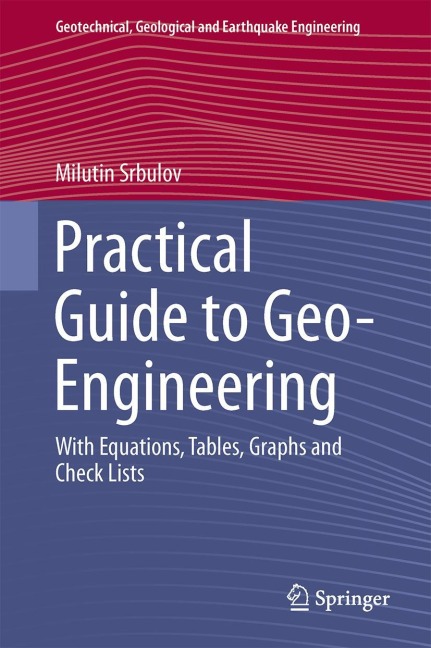 Practical Guide to Geo-Engineering: With Equations, Tables, Graphs and Check Lists