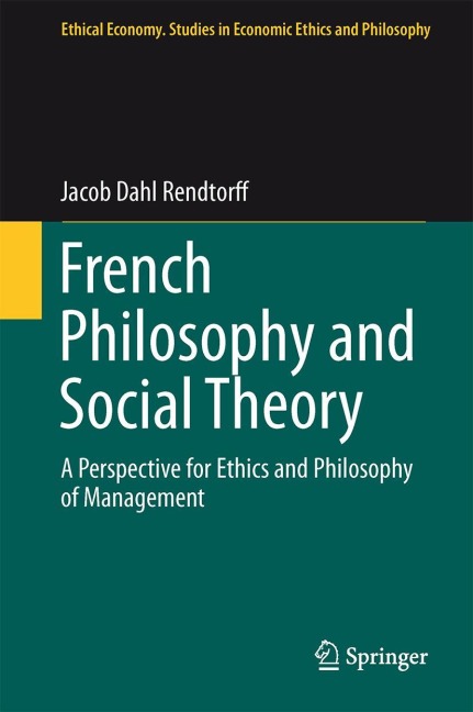 French Philosophy and Social Theory: A Perspective for Ethics and Philosophy of Management