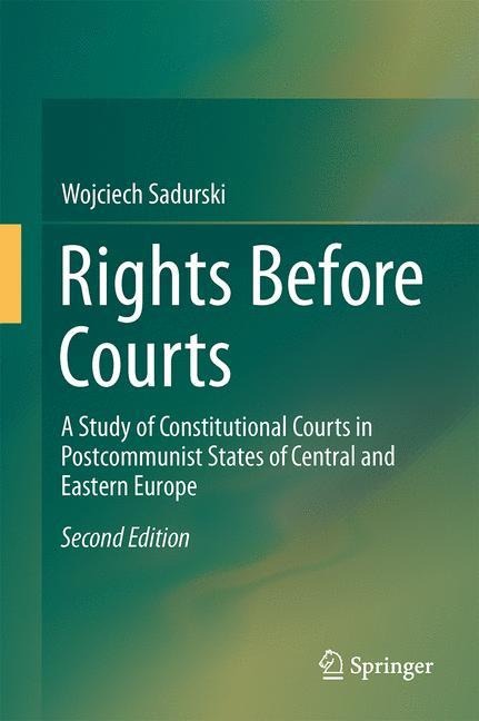 Rights Before Courts: A Study of Constitutional Courts in Postcommunist States of Central and Eastern Europe