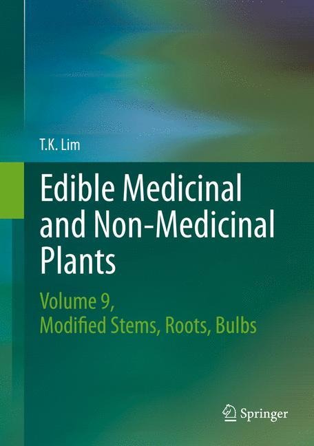 Edible Medicinal and Non Medicinal Plants: Volume 9, Modified Stems, Roots, Bulbs