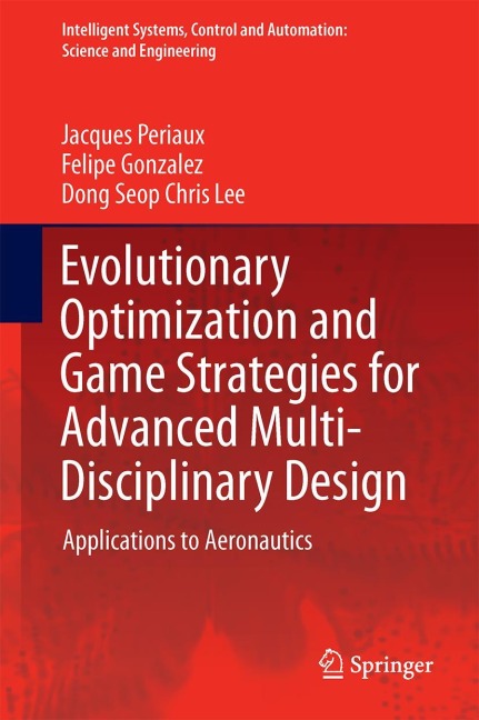 Evolutionary Optimization and Game Strategies for Advanced Multi-Disciplinary Design: Applications to Aeronautics and UAV Design