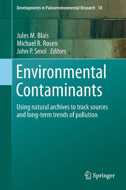 Environmental Contaminants: Using natural archives to track sources and long-term trends of pollution