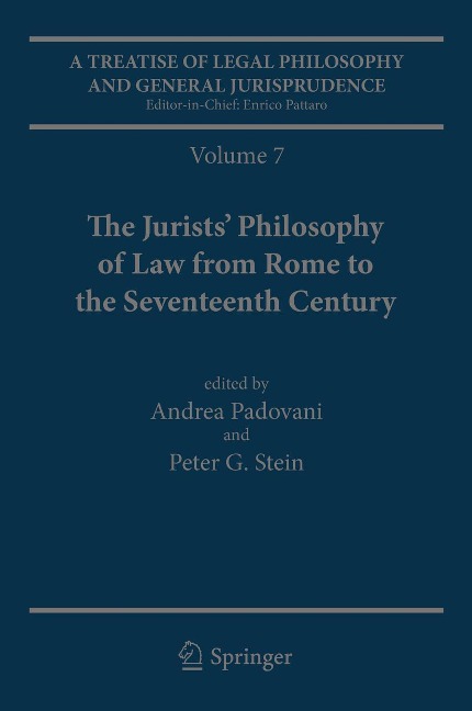 A Treatise of Legal Philosophy and General Jurisprudence: Volume 7: The Jurists' Philosophy of Law from Rome to the Seventeenth Century, Volume 8: A History of the Philosophy of Law in the Common Law World, 1600-1900