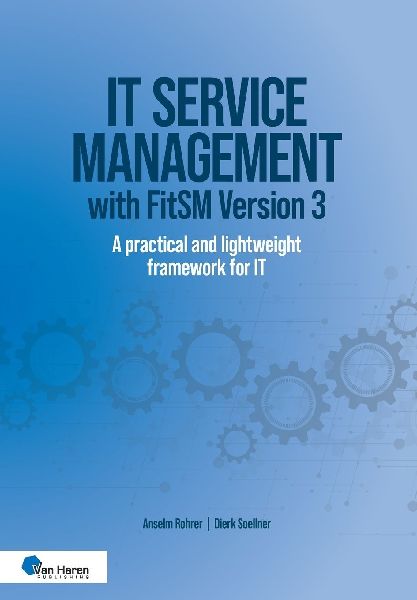 IT service management with FitSM Version 3: A practical and lightweight framework for IT