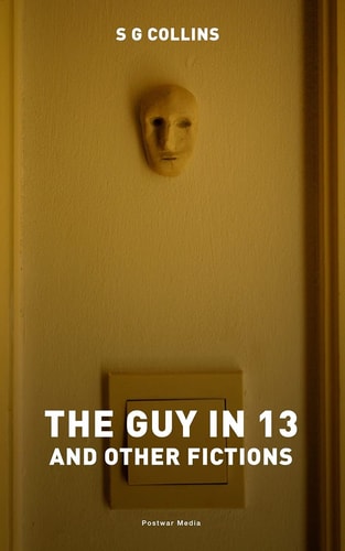 The Guy in 13, and Other Fictions