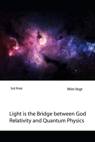 Light is the Bridge between God, Relativity and Quantum Physics A Breaking New Theory in Quantum Physics
