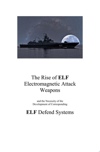 The Rise of ELF Electromagnetic Attack Weapons and the Necessity of the Development of Corresponding ELF Defense Systems Light contains the key to open the doors to Heaven. Unfortunately, the same key fits on the doors to Hell