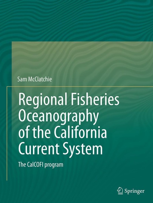 Regional Fisheries Oceanography of the California Current System: The CalCOFI program