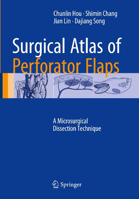 Surgical Atlas of Perforator Flaps: A Microsurgical Dissection Technique