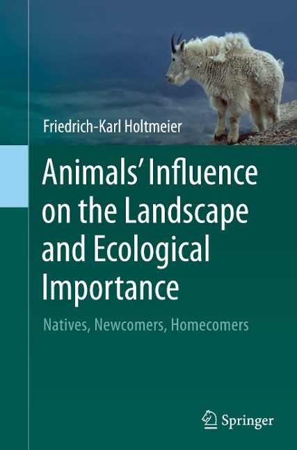 Animals Influence on the Landscape and Ecological Importance: Natives, Newcomers, Homecomers